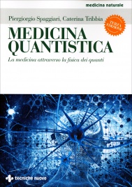 Medicina Quantistica La medicina attraverso la Fisica dei Quanti - Terza edizione